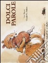 Dolci parole. Ediz. illustrata libro di Norac Carl Dubois Claude K.