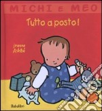 Tutto a posto! Ediz. illustrata