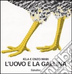 L'uovo e la gallina. Ediz. illustrata libro