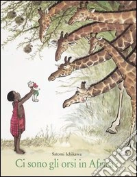 Ci sono gli orsi in Africa? Ediz. illustrata libro