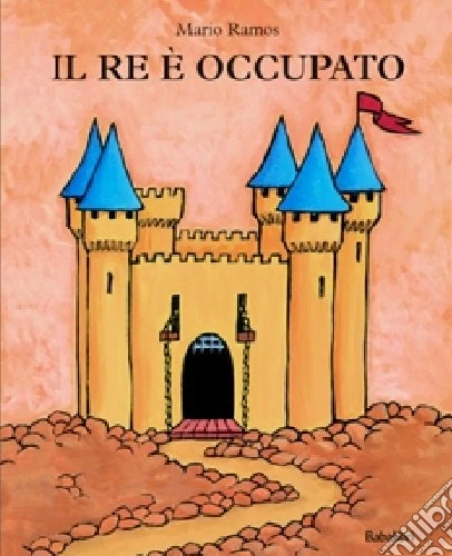 Il re è occupato. Ediz. illustrata