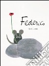 Federico. Ediz. illustrata libro