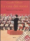 La casa dei suoni. Con CD Audio libro di Abbado Claudio Valerio G. (cur.)