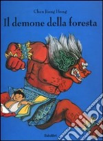 Il demone della foresta. Ediz. illustrata libro