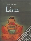 Lian. Ediz. illustrata libro