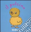 Il pulcino. Ediz. illustrata libro di Kimiko