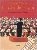 La casa dei suoni. Ediz. illustrata libro