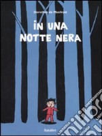 In una notte nera. Ediz. illustrata libro