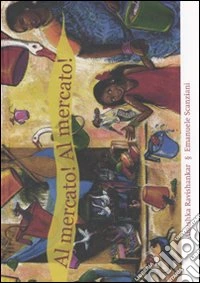 Al mercato! Al mercato! Ediz. illustrata libro
