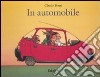 In automobile. Ediz. illustrata libro di Ponti Claude