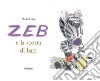 Zeb e la scorta di baci. Ediz. a colori libro di Gay Michel