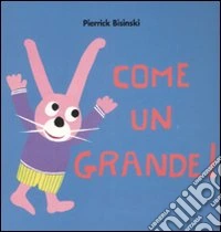 Come un grande!
