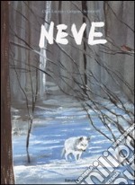 Neve. Ediz. illustrata libro