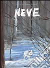 Neve. Ediz. illustrata libro