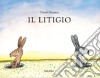 Il litigio. Ediz. illustrata libro di Boujon Claude