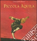 Piccola aquila. Ediz. illustrata libro