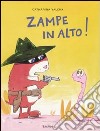 Zampe in alto! Ediz. illustrata libro di Valckx Catharina