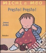 Presto! Presto! Ediz. illustrata