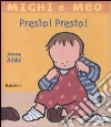 Presto! Presto! Ediz. illustrata libro di Ashbé Jeanne
