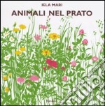 Animali nel prato. Ediz. illustrata libro