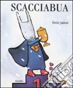 Scacciabua. Ediz. illustrata libro