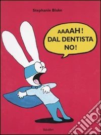 Aaaah! Dal dentista no! libro