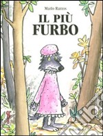 Il più furbo. Ediz. illustrata libro