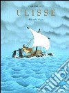 Ulisse dalle mille astuzie. Ediz. illustrata libro di Pommaux Yvan