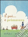 E poi... è primavera! Ediz. a colori libro