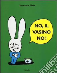 No, il vasino no! Ediz. illustrata libro