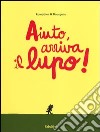 Aiuto, arriva il lupo! Ediz. illustrata libro di Ramadier Cedric