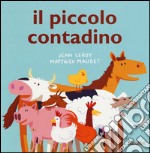 Il piccolo contadino. Ediz. illustrata libro