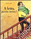 A letto, piccolo mostro! Ediz. illustrata libro di Ramos Mario