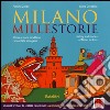 Milano millestorie. Storia e storie di Milano raccontate ai ragazzi. Ediz. italiana e inglese libro