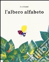 L'albero Alfabeto. Ediz. illustrata libro