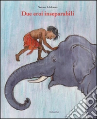 Due eroi inseparabili. Ediz. illustrata libro
