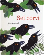 Sei corvi. Ediz. a colori libro