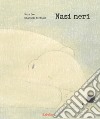 Nasi neri. Ediz. a colori libro di Lee Rury