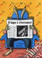 Il lupo è ritornato! Ediz. a colori libro