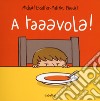 A taaavola! Ediz. a colori libro