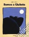 Romeo & Giulietta. Ediz. a colori libro