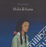 Dolci di luna. Ediz. a colori libro