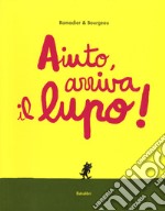 Aiuto, arriva il lupo! Ediz. a colori libro