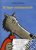 Il lupo sentimentale. Ediz. a colori libro