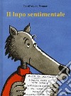 Il lupo sentimentale. Ediz. a colori libro di Pennart Geoffroy de