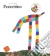 Pezzettino. Ediz. a colori. Con QR code libro