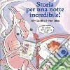 Storia per una notte incredibile! Con Libro in brossura libro di Grindley Sally