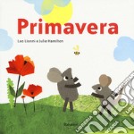 Primavera. Ediz. a colori libro