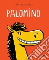 Palomino. Ediz. a colori libro