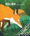 Julian e la volpe. Ediz. a colori libro